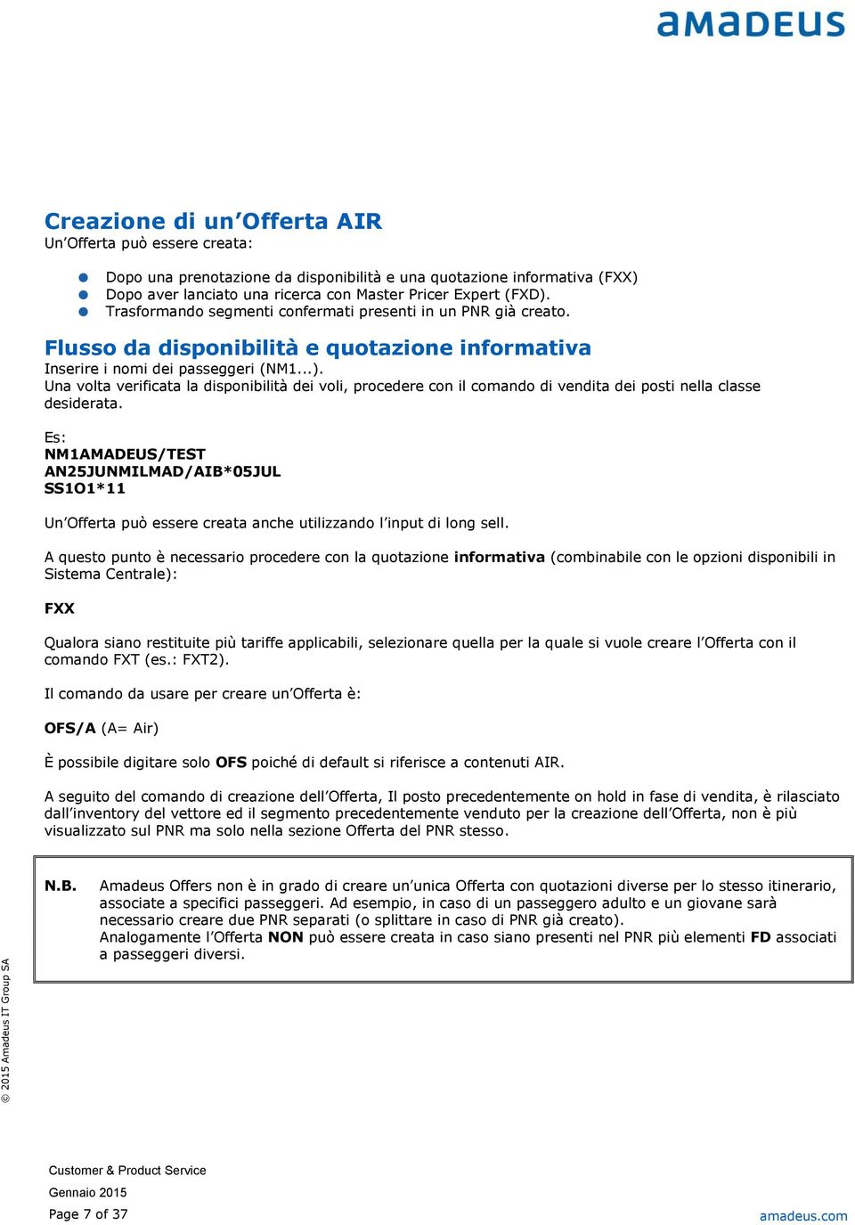 Una volta verificata la disponibilità dei voli, procedere con il comando di vendita dei posti nella classe desiderata.