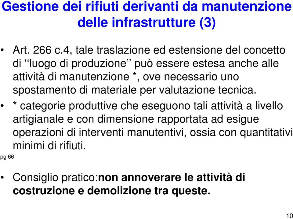 necessario uno spostamento di materiale per valutazione tecnica.