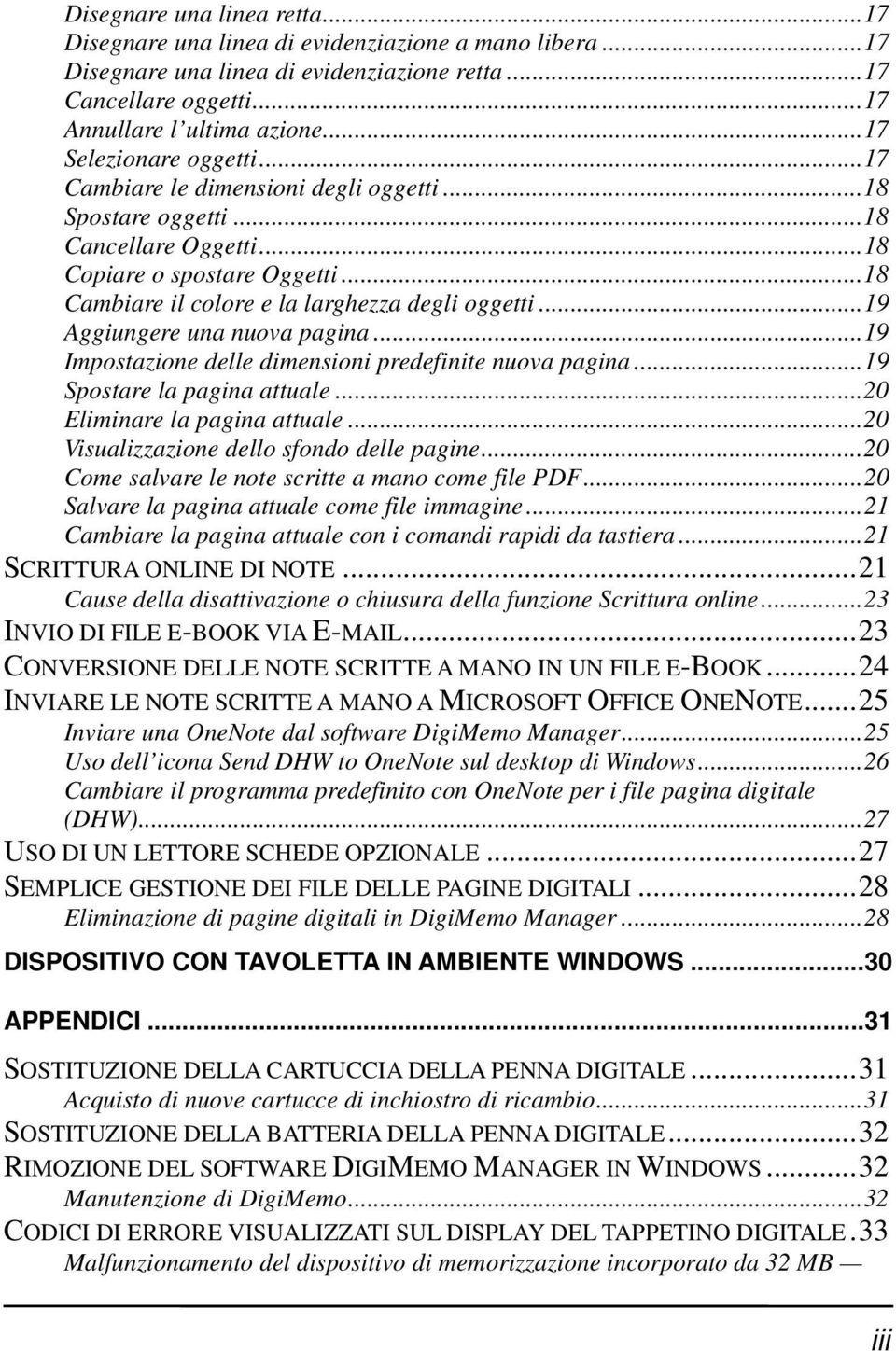 .. 18 Cambiare il colore e la larghezza degli oggetti... 19 Aggiungere una nuova pagina... 19 Impostazione delle dimensioni predefinite nuova pagina... 19 Spostare la pagina attuale.