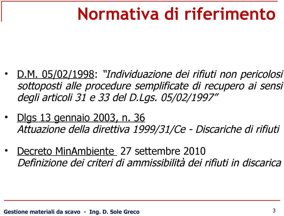 sensi degli articoli 31 e 33 del D.Lgs. 05/02/1997 Dlgs 13 gennaio 2003, n.