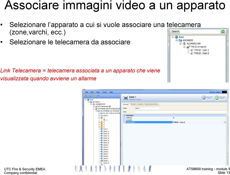 ) Selezionare le telecamera da associare Link Telecamera =