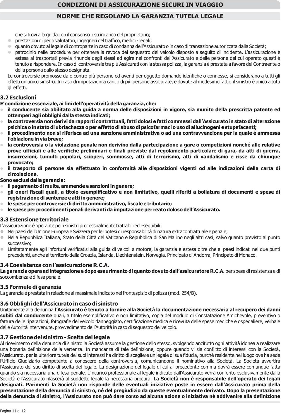 nelle procedure per ottenere la revoca del sequestro del veicolo disposto a seguito di incidente.