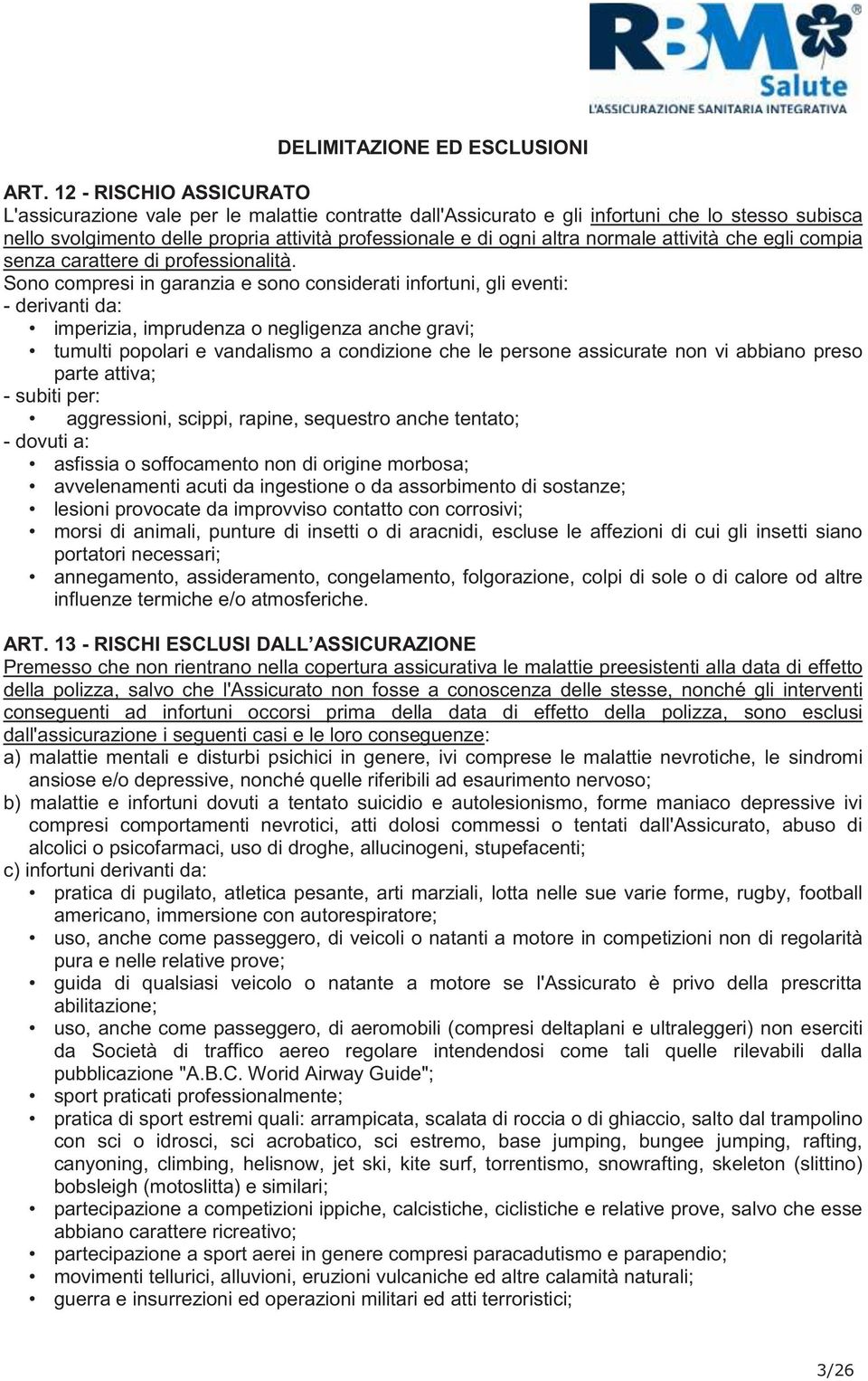 normale attività che egli compia senza carattere di professionalità.