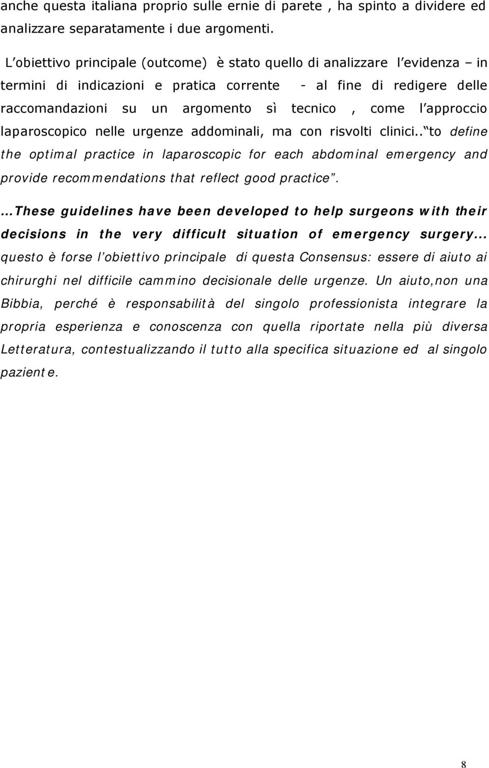 approccio laparoscopico nelle urgenze addominali, ma con risvolti clinici.