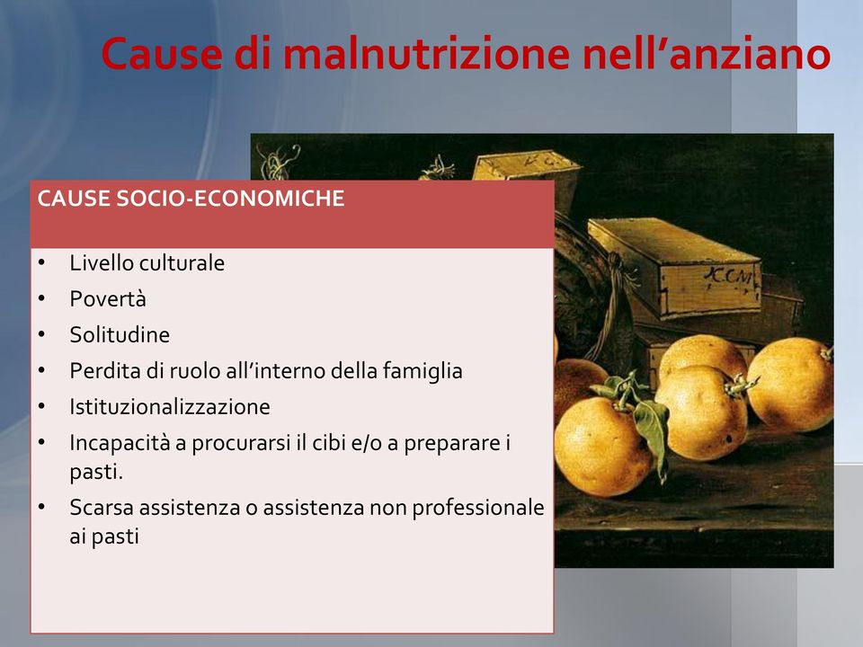 famiglia Istituzionalizzazione Incapacità a procurarsi il cibi e/o a