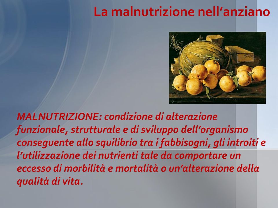 squilibrio tra i fabbisogni, gli introiti e l utilizzazione dei nutrienti