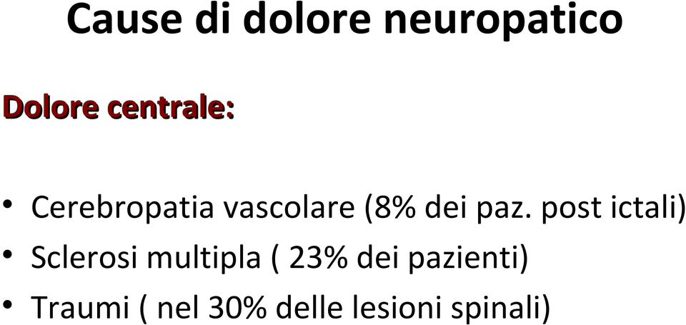 paz. post ictali) Sclerosi multipla ( 23%