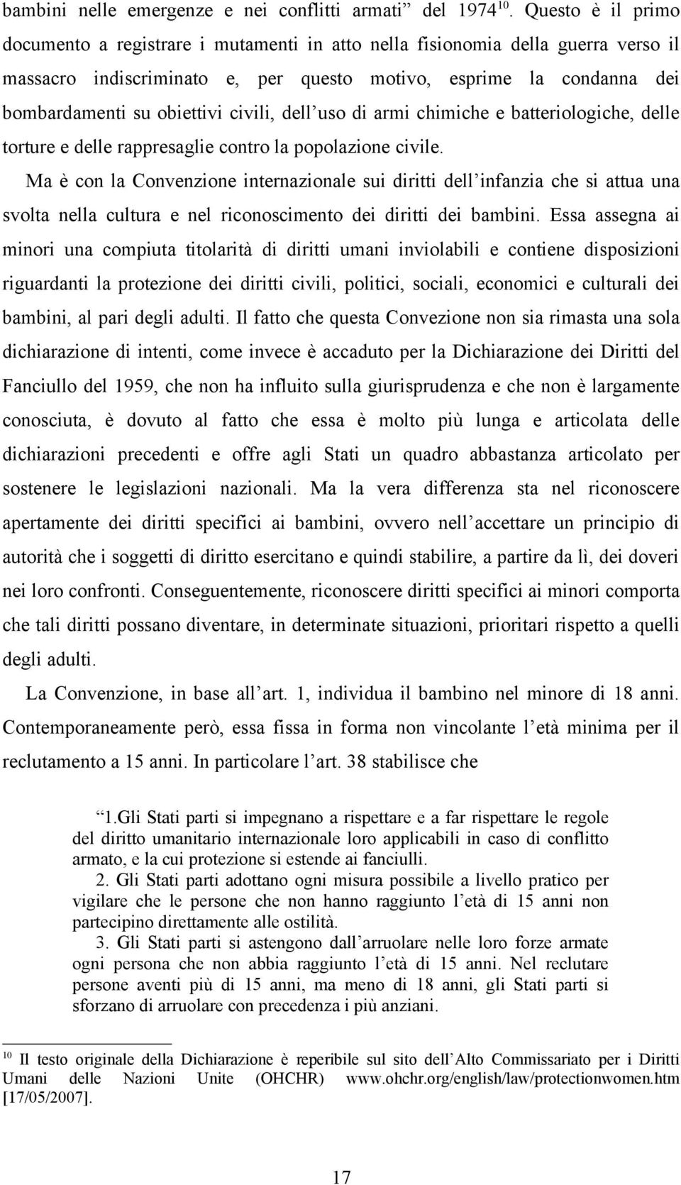 civili, dell uso di armi chimiche e batteriologiche, delle torture e delle rappresaglie contro la popolazione civile.