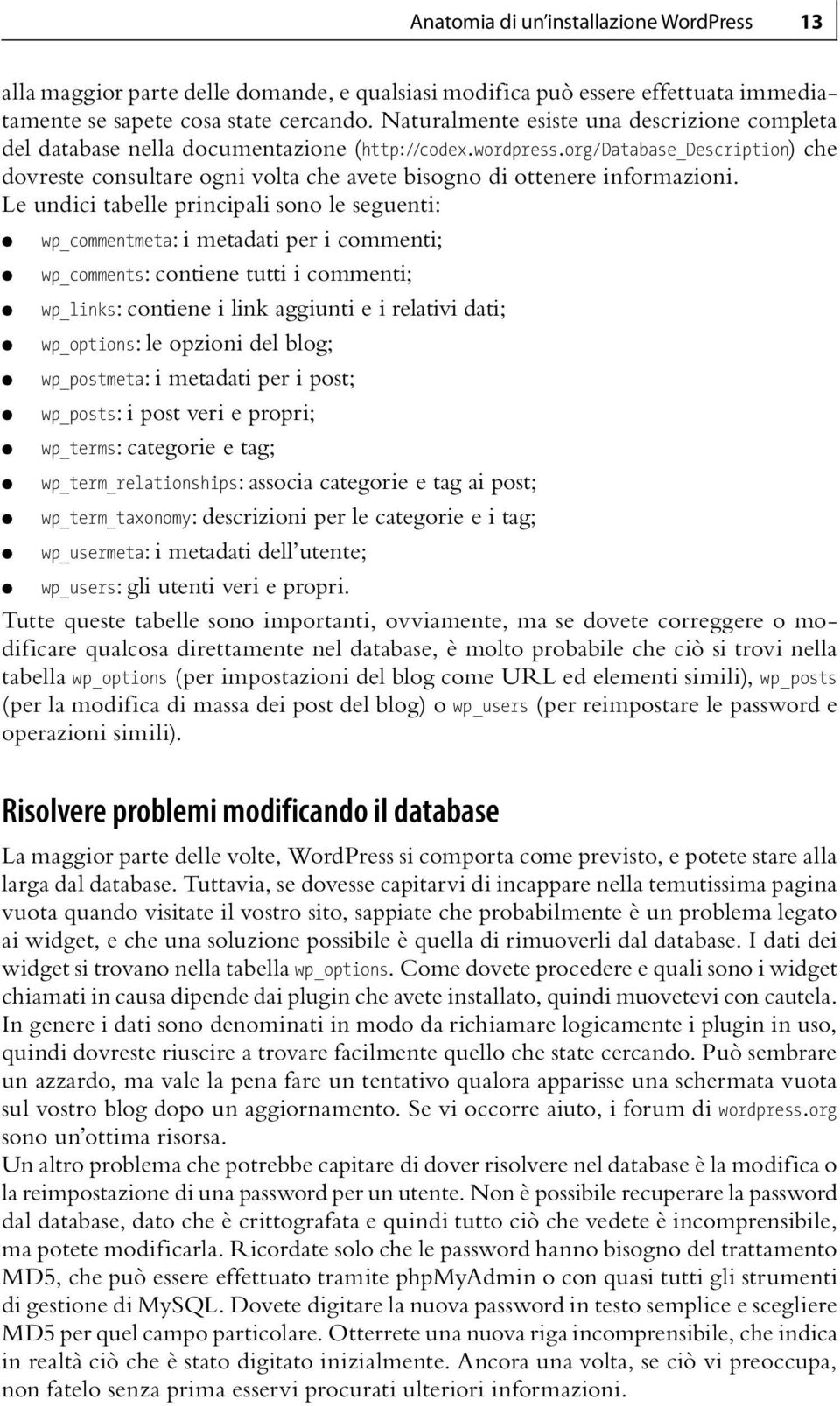 org/database_description) che dovreste consultare ogni volta che avete bisogno di ottenere informazioni.