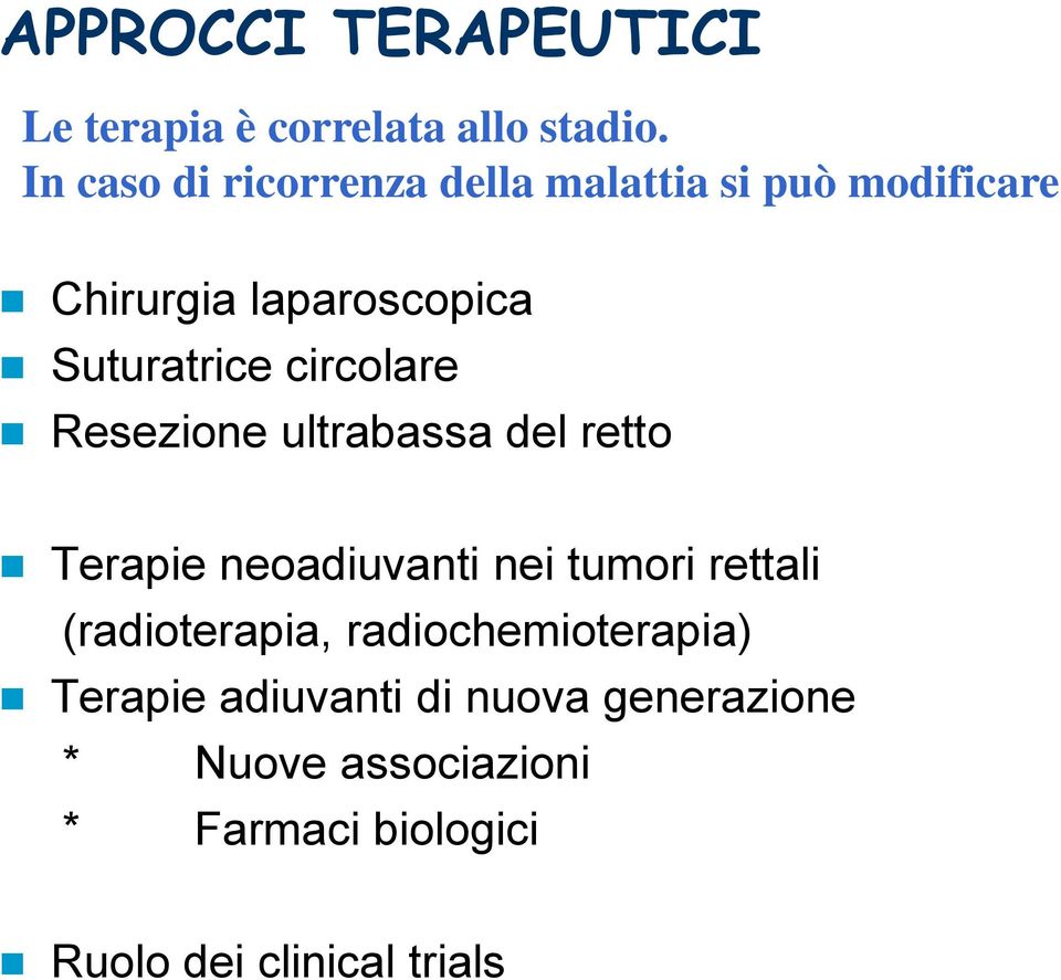 circolare Resezione ultrabassa del retto Terapie neoadiuvanti nei tumori rettali