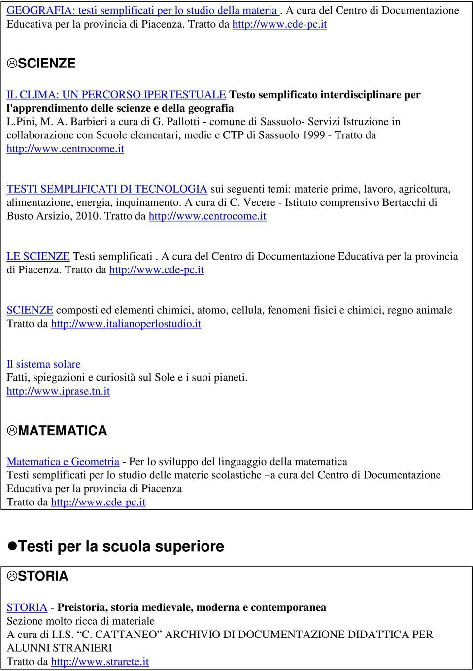 Pallotti - comune di Sassuolo- Servizi Istruzione in collaborazione con Scuole elementari, medie e CTP di Sassuolo 1999 - Tratto da http://www.centrocome.
