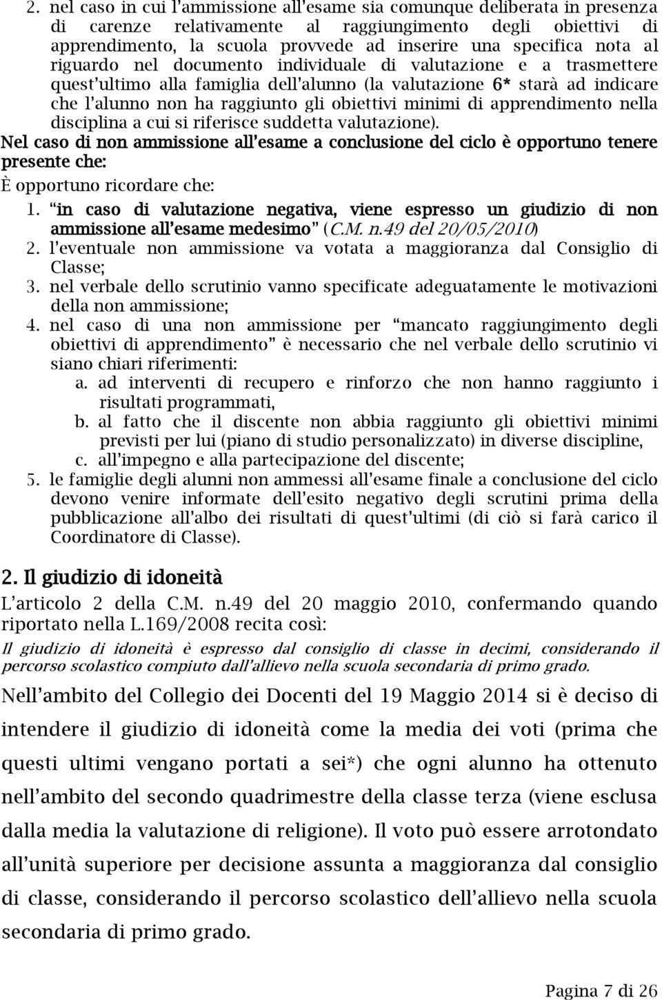 minimi di apprendimento nella disciplina a cui si riferisce suddetta valutazione).