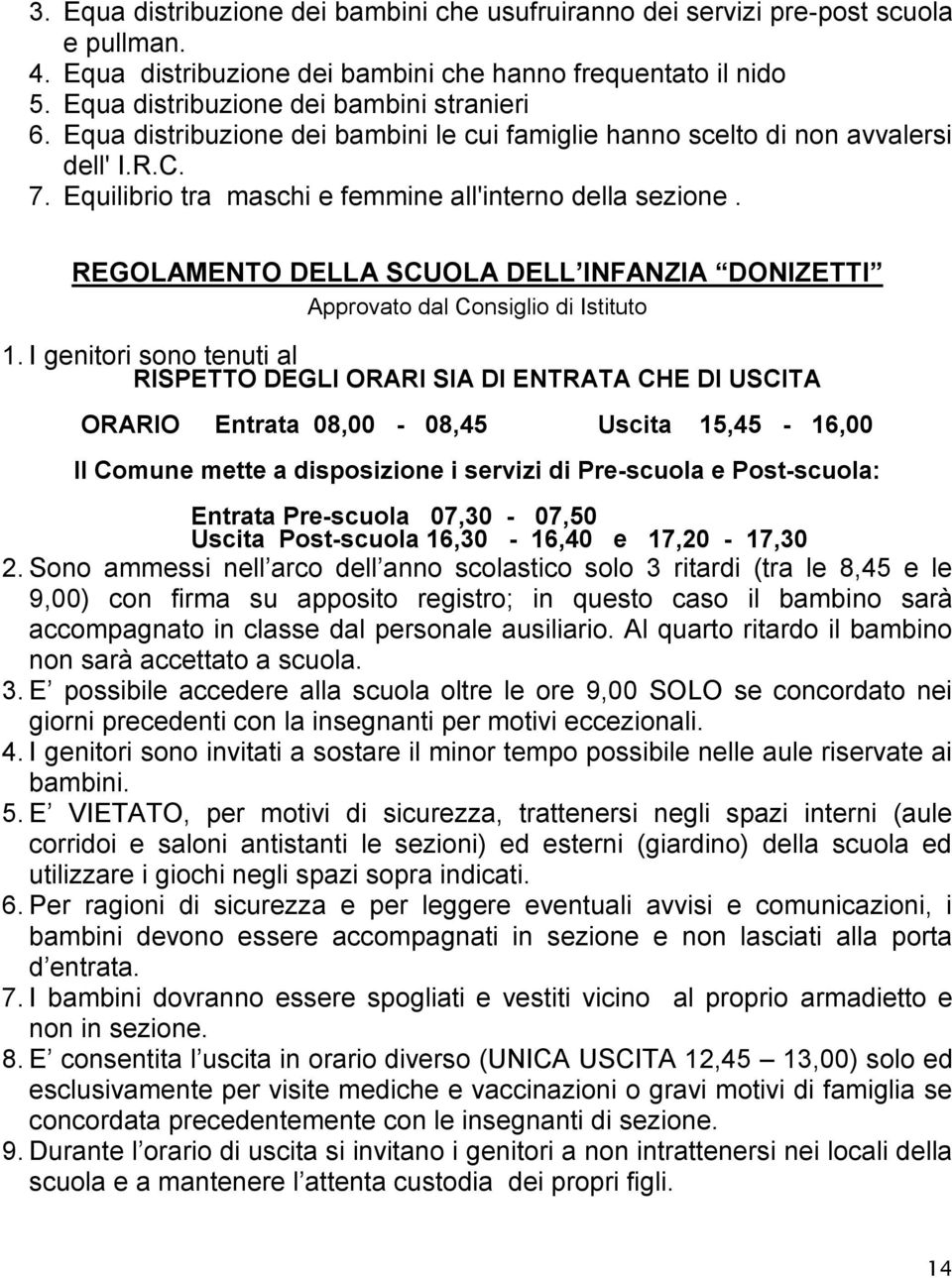 REGOLAMENTO DELLA SCUOLA DELL INFANZIA DONIZETTI Approvato dal Consiglio di Istituto 1.