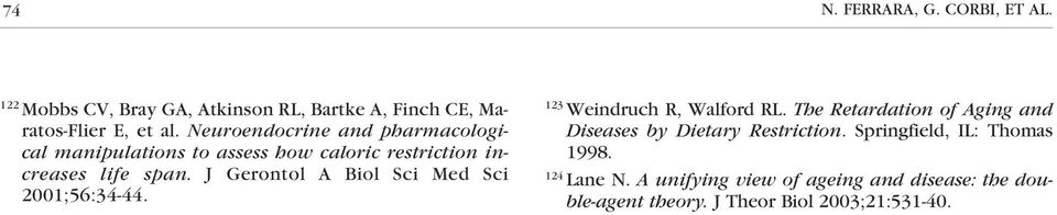 J Gerontol A Biol Sci Med Sci 2001;56:34-44. 123 Weindruch R, Walford RL.