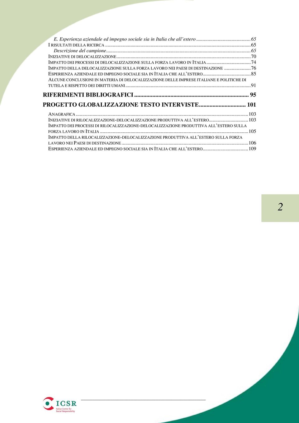 ..76 ESPERIENZA AZIENDALE ED IMPEGNO SOCIALE SIA IN ITALIA CHE ALL ESTERO.