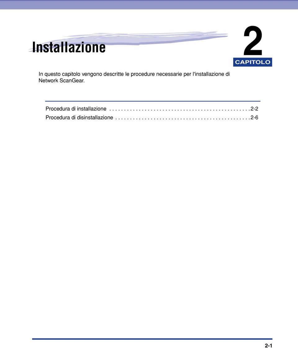 Procedura di installazione................................................2-2 Procedura di disinstallazione.