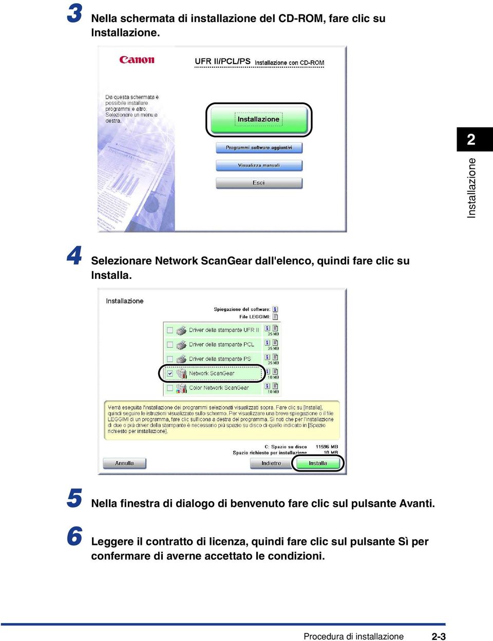 5 Nella finestra di dialogo di benvenuto fare clic sul pulsante Avanti.