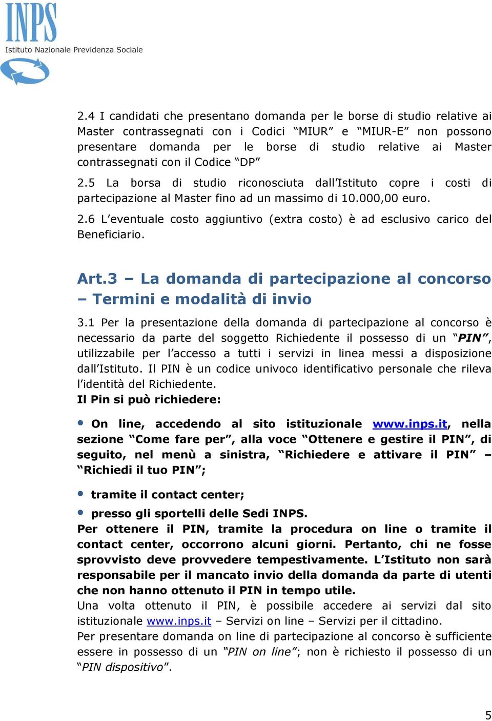 Art.3 La domanda di partecipazione al concorso Termini e modalità di invio 3.