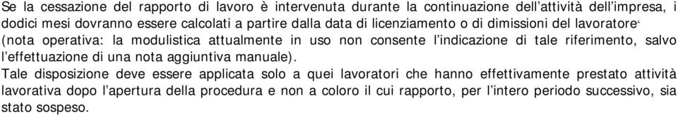 (nota operativa: la modulistica attualmente in uso non consente l indicazione di tale riferimento, salvo l effettuazione di una nota aggiuntiva