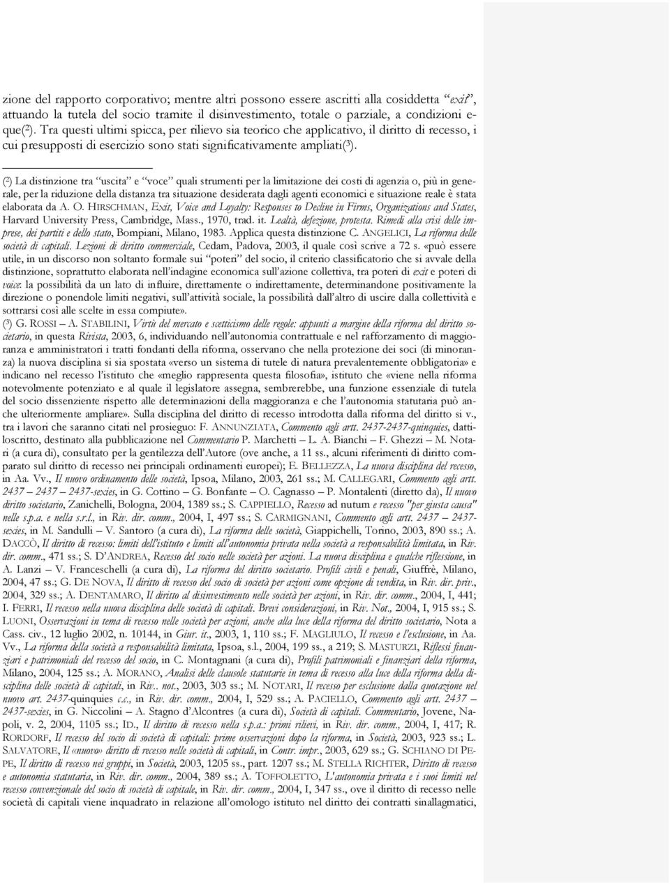 ( 2 ) La distinzione tra uscita e voce quali strumenti per la limitazione dei costi di agenzia o, più in generale, per la riduzione della distanza tra situazione desiderata dagli agenti economici e