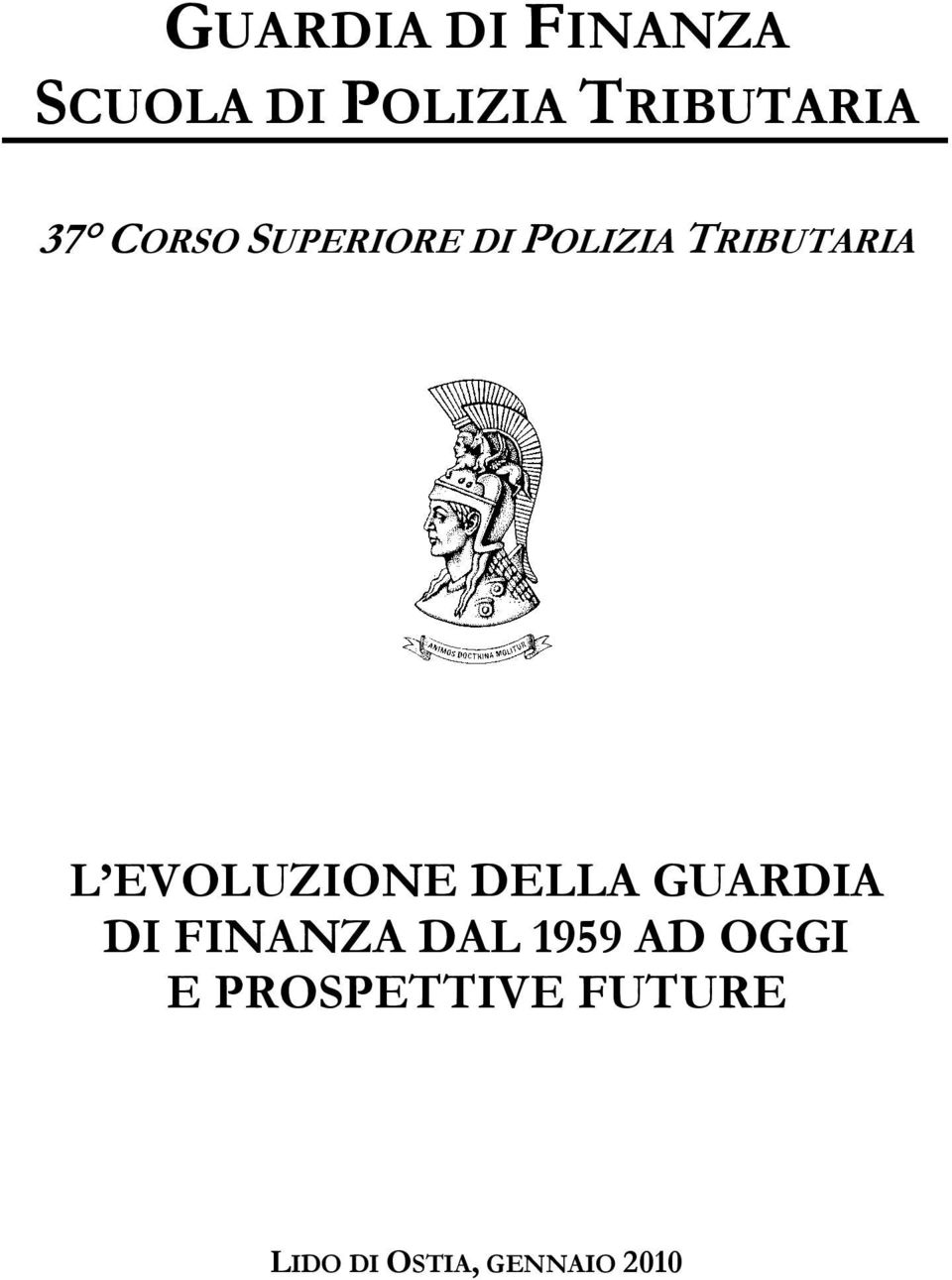 EVOLUZIONE DELLA GUARDIA DI FINANZA DAL 1959 AD