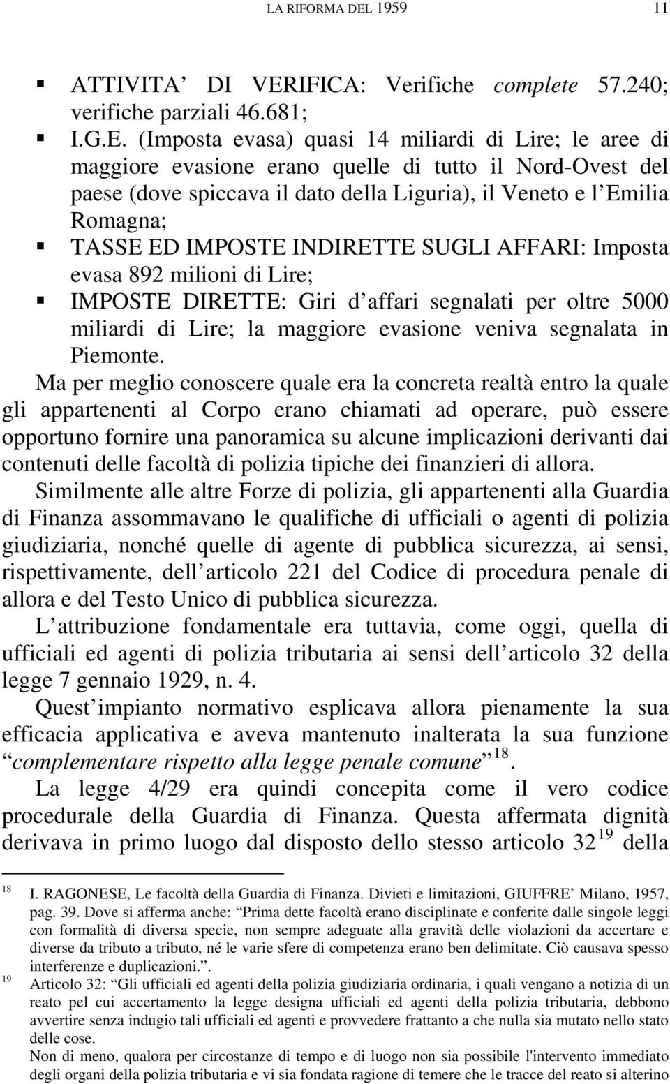 IFICA: Verifiche complete 57.240; verifiche parziali 46.681; I.G.E.