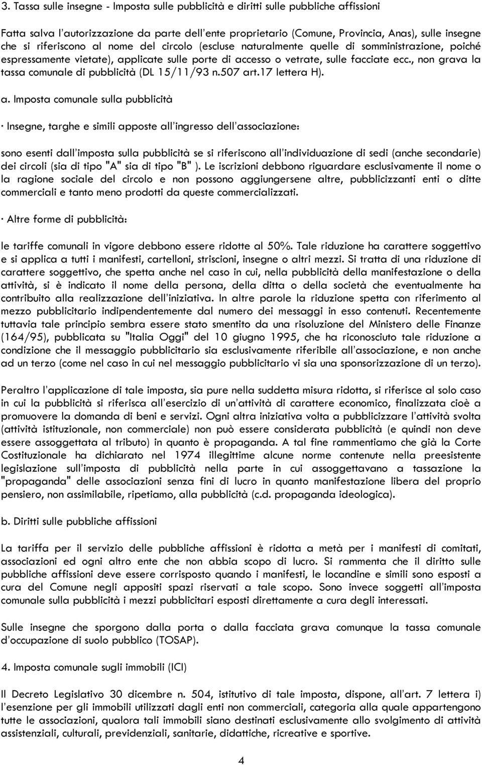 , non grava la tassa comunale di pubblicità (DL 15/11/93 n.507 ar