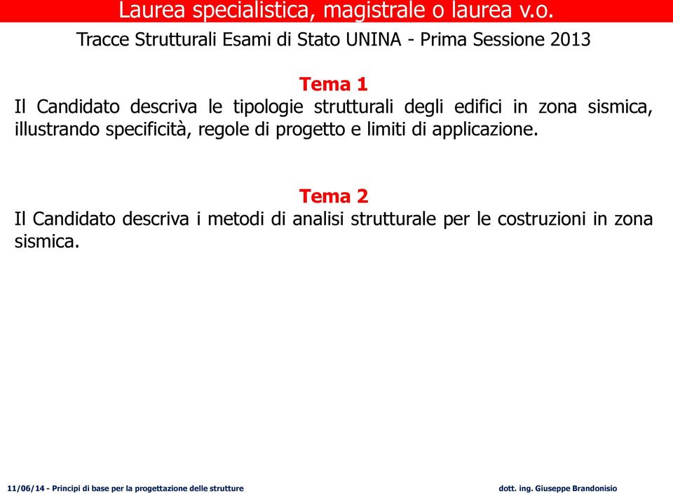 Tracce Strutturali Esami di Stato UNINA - Prima Sessione 2013 Tema 1 Il Candidato