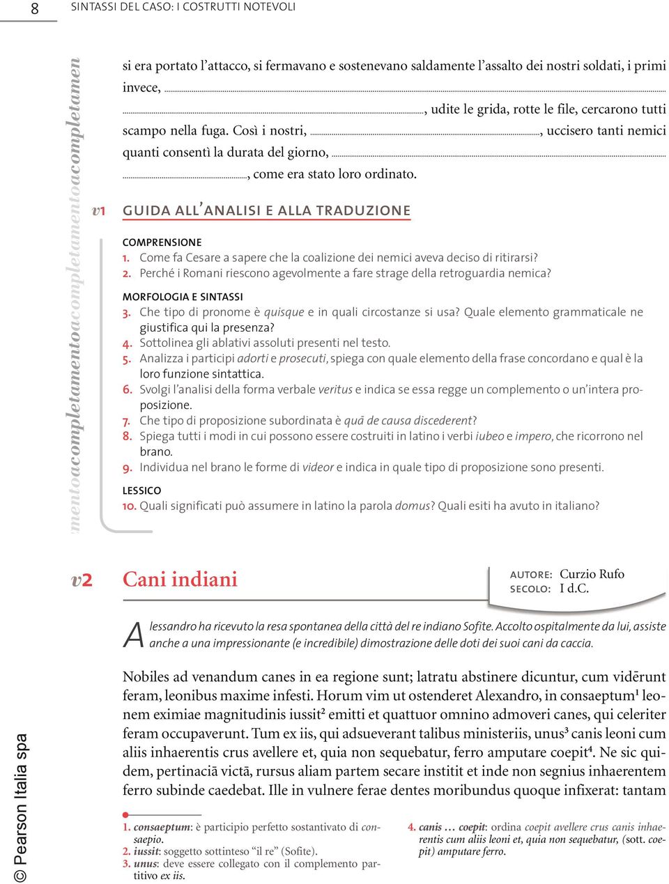 guida all analisi e alla traduzione COMPRENSIONE 1. Come fa Cesare a sapere che la coalizione dei nemici aveva deciso di ritirarsi? 2.