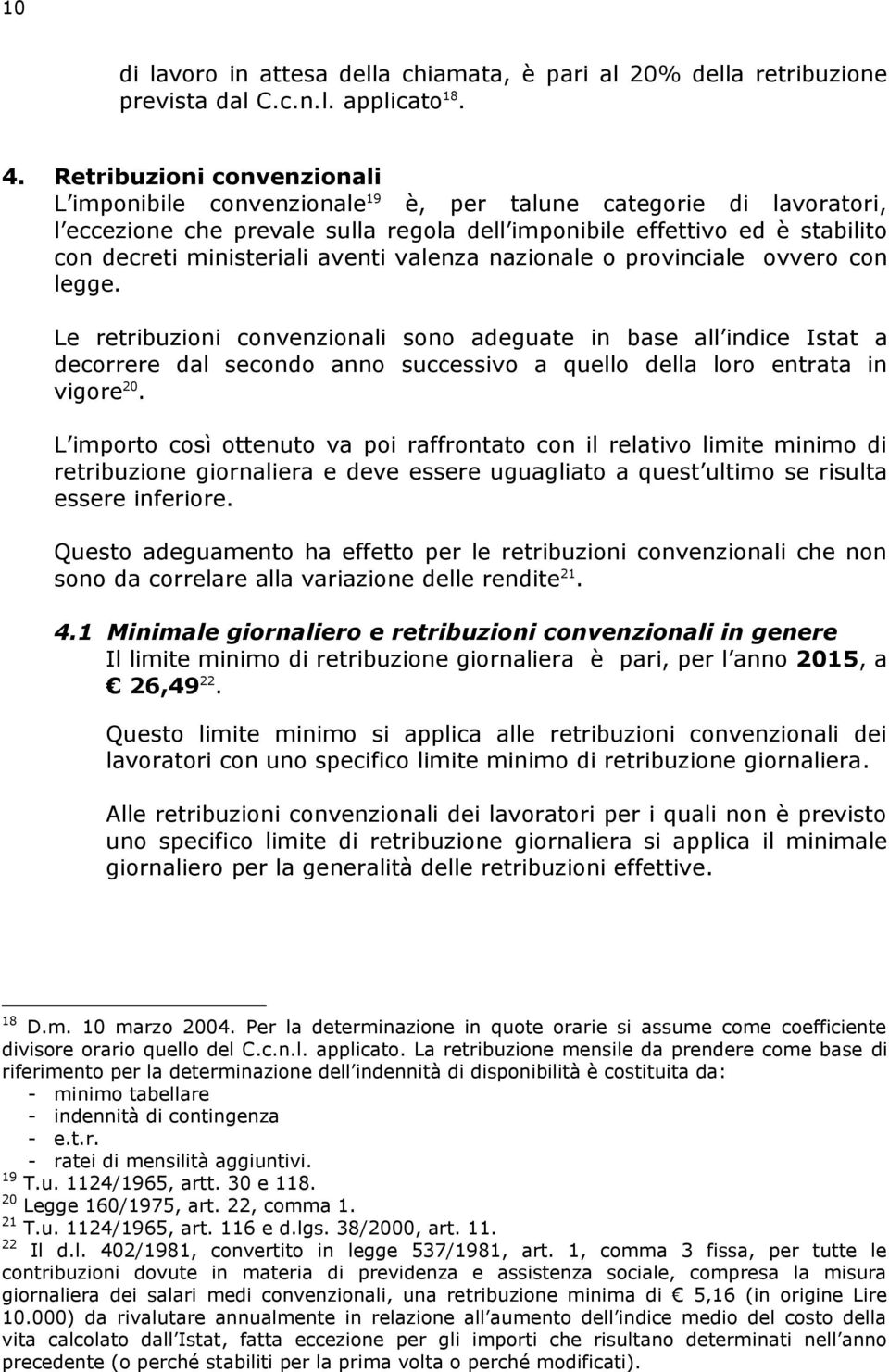 aventi valenza nazionale o provinciale ovvero con legge.