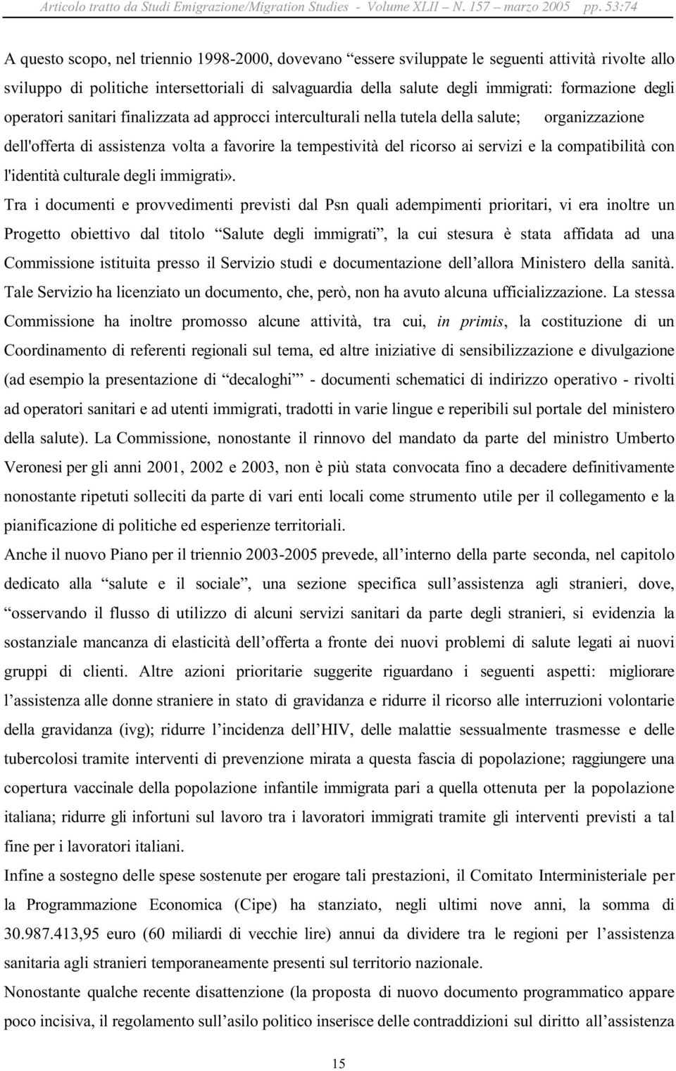 compatibilità con l'identità culturale degli immigrati».