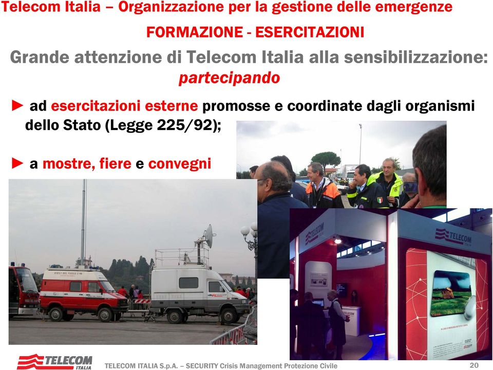 organismi dello Stato (Legge 225/92); a mostre, fiere e convegni