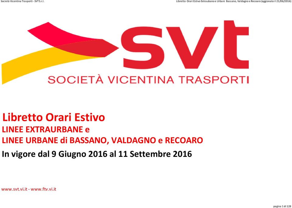 In vigore dal 9 Giugno 2016 al 11 Settembre