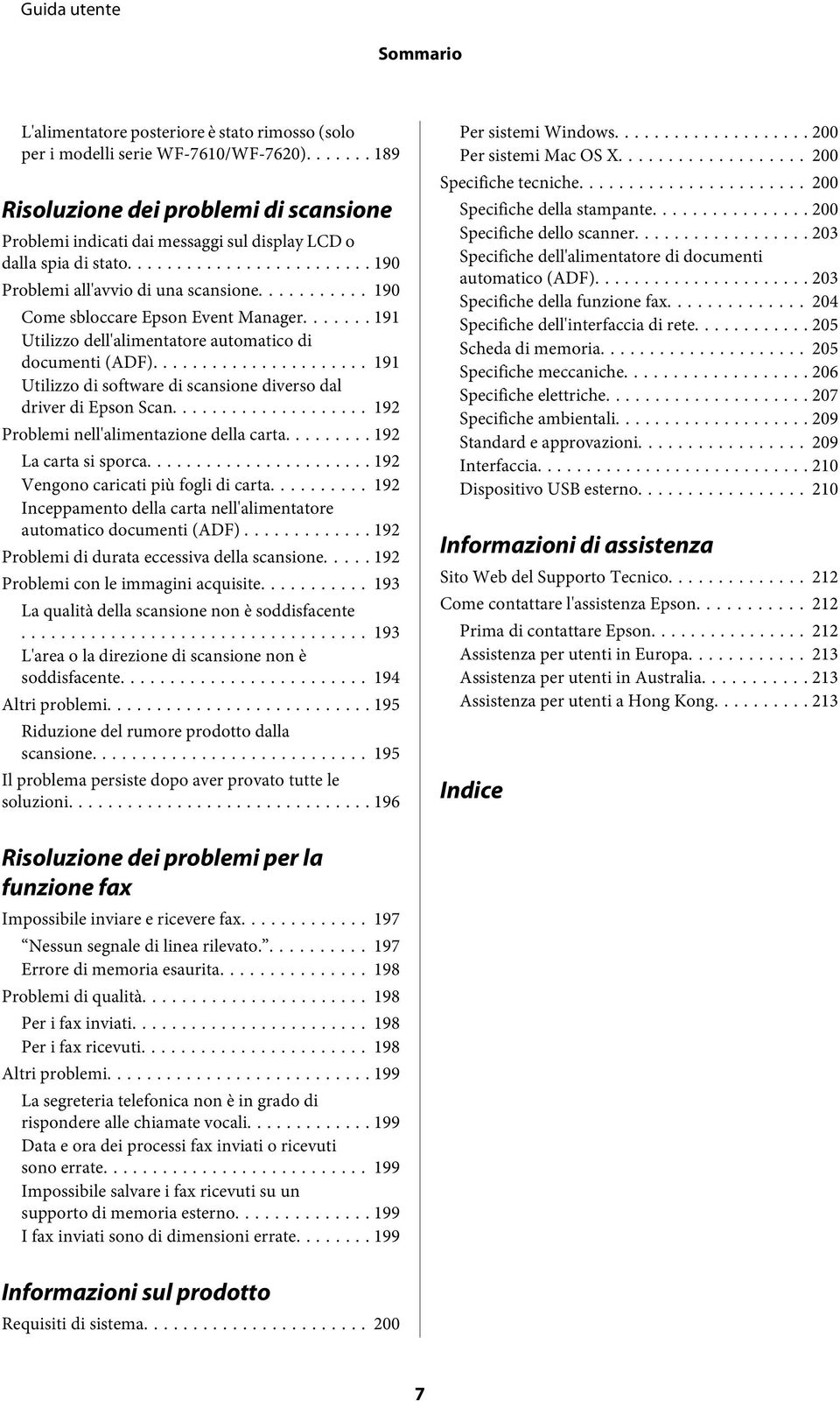 .. 190 Come sbloccare Epson Event Manager... 191 Utilizzo dell'alimentatore automatico di documenti (ADF)... 191 Utilizzo di software di scansione diverso dal driver di Epson Scan.