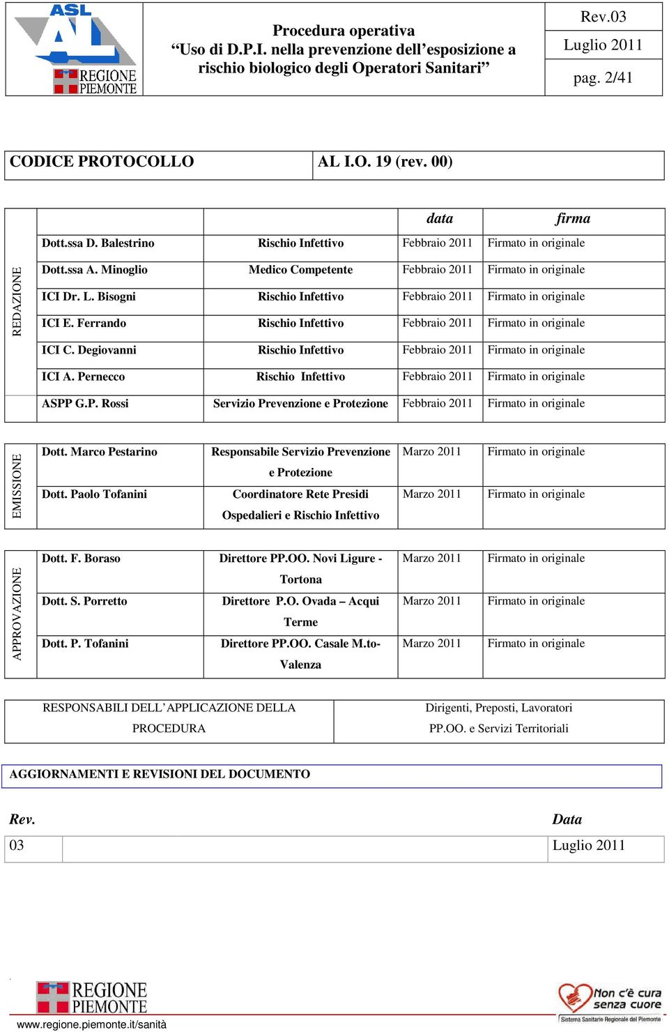 Firmato in originale ICI A Pernecco Rischio Infettivo Febbraio 2011 Firmato in originale ASPP GP Rossi Servizio Prevenzione e Protezione Febbraio 2011 Firmato in originale EMISSINE Dott Marco