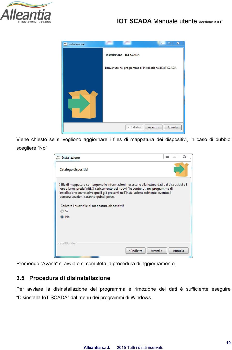 3.5 Procedura di disinstallazione Per avviare la disinstallazione del programma e