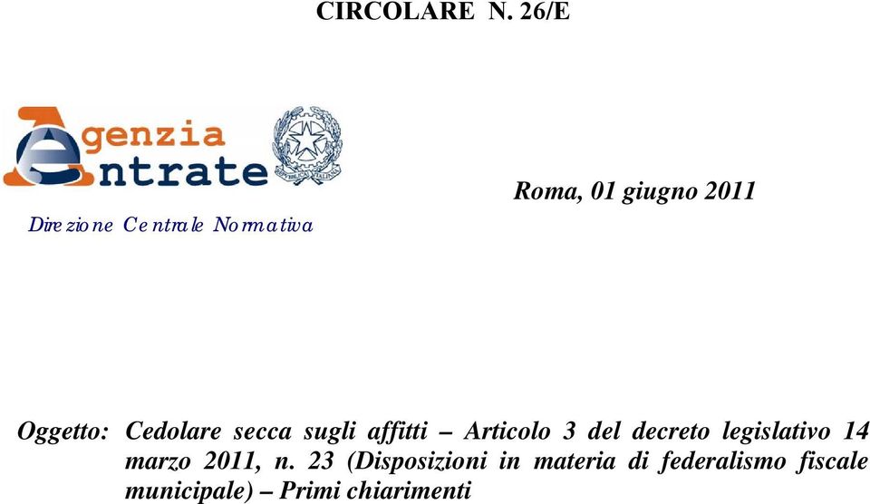 Oggetto: Cedolare secca sugli affitti Articolo 3 del