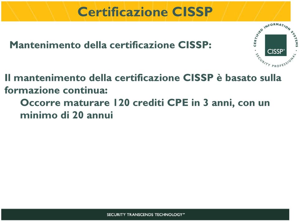 certificazione CISSP è basato sulla formazione