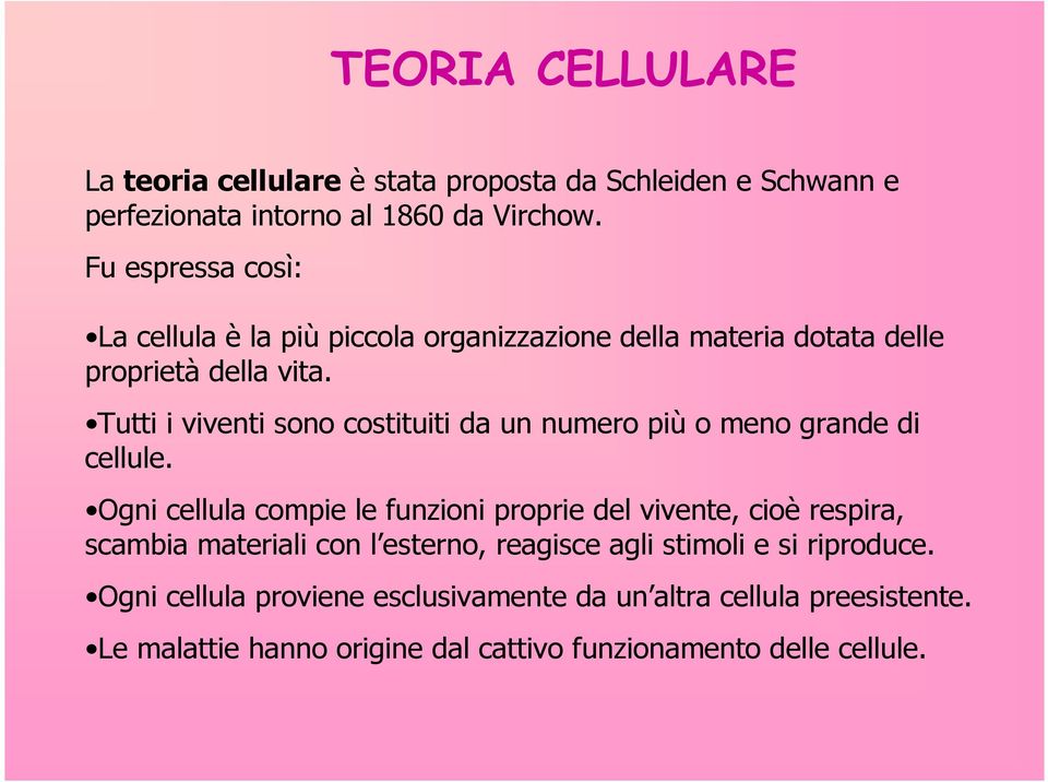 Tutti i viventi sono costituiti da un numero più o meno grande di cellule.