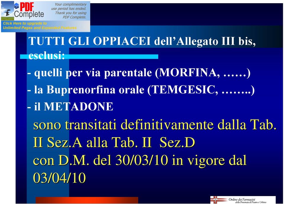 .) - il METADONE sono transitati definitivamente dalla Tab.