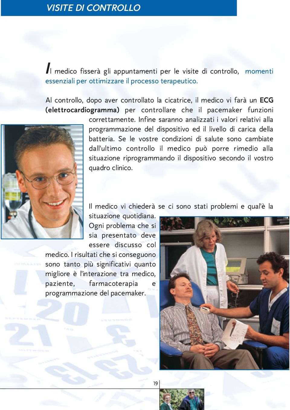 Infine saranno analizzati i valori relativi alla programmazione del dispositivo ed il livello di carica della batteria.