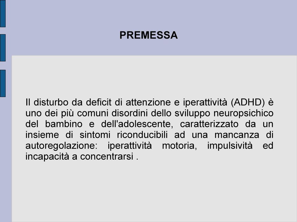 dell'adolescente, caratterizzato da un insieme di sintomi riconducibili ad una