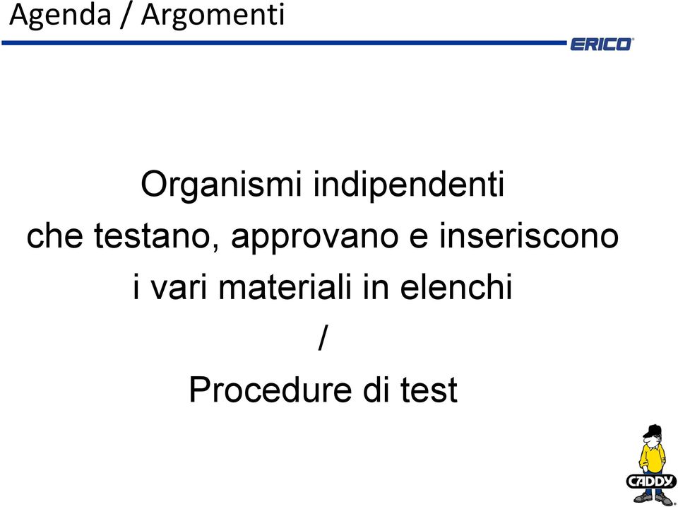 approvano e inseriscono i vari