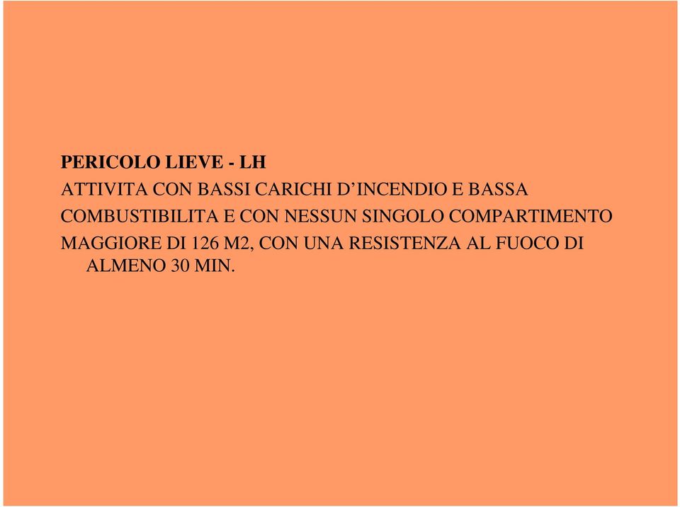 CON NESSUN SINGOLO COMPARTIMENTO MAGGIORE DI