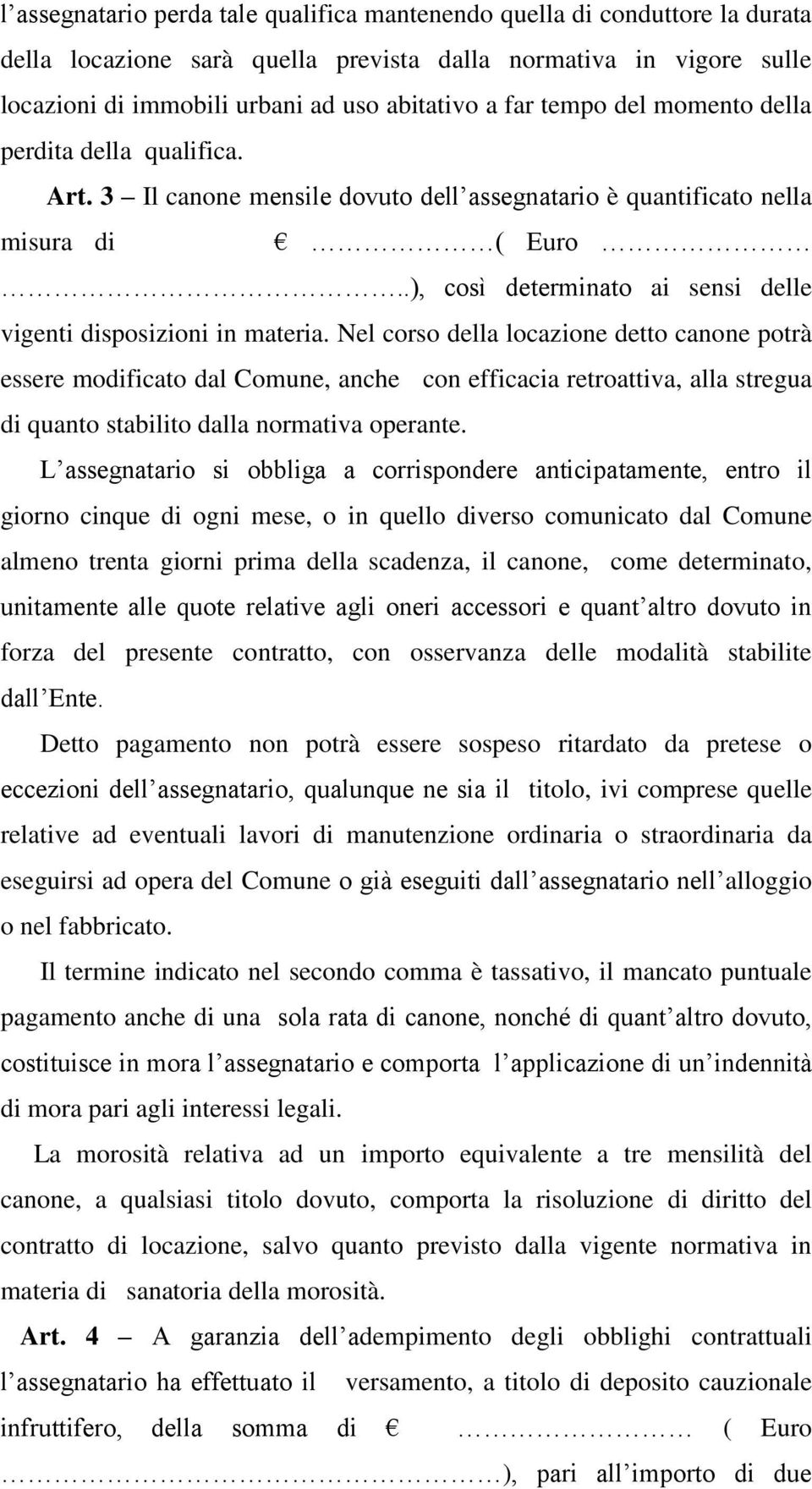 .), così determinato ai sensi delle vigenti disposizioni in materia.