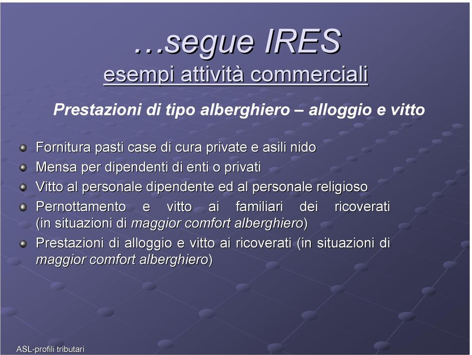 personale religioso Pernottamento e vitto ai familiari dei ricoverati (in situazioni di maggior