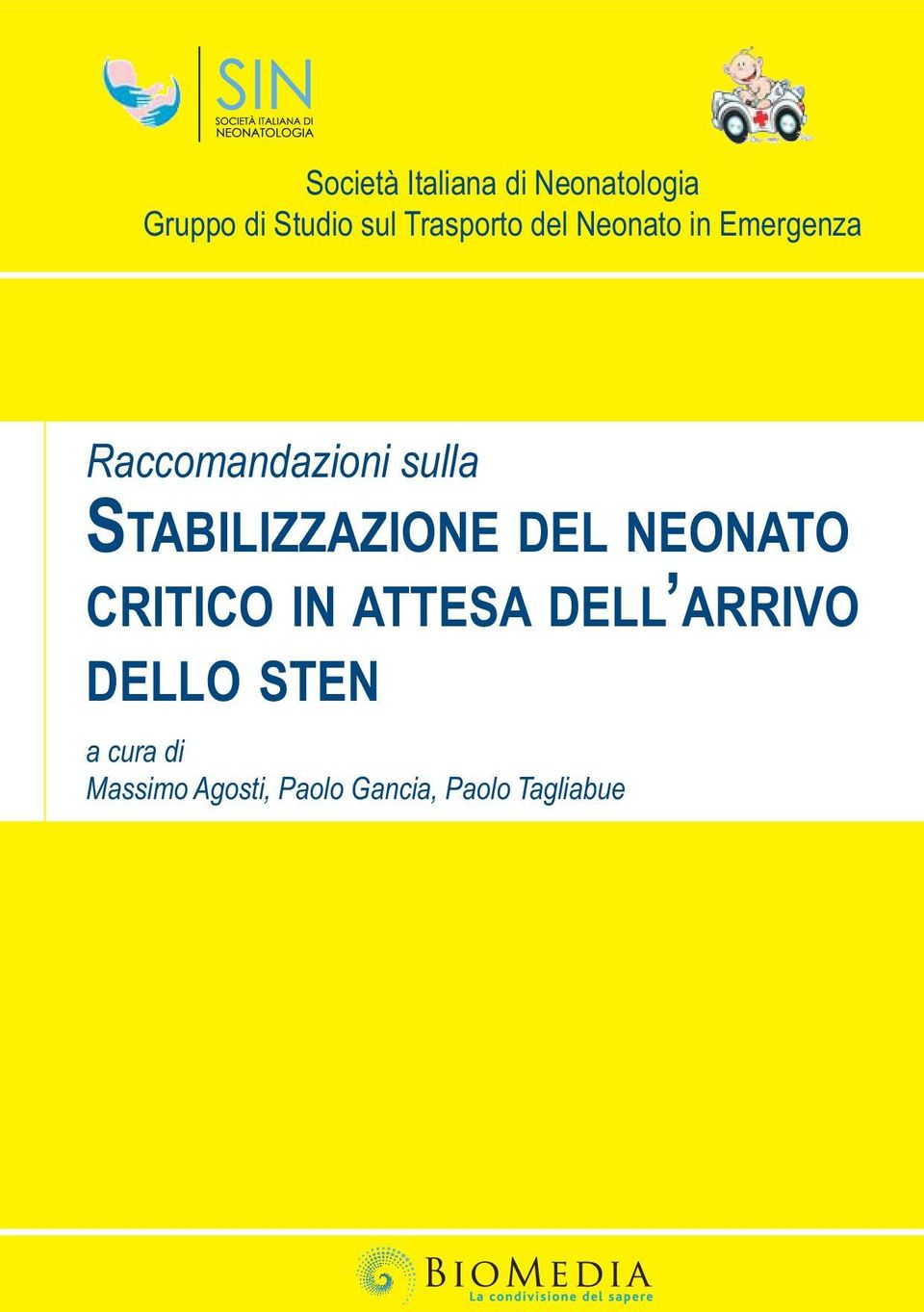 STABILIZZAZIONE DEL NEONATO CRITICO IN ATTESA DELL ARRIVO