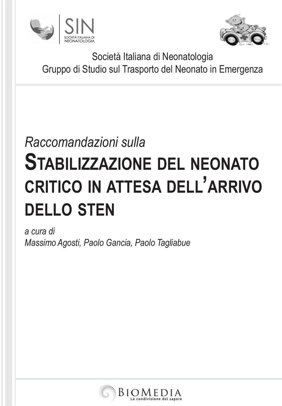 STABILIZZAZIONE DEL NEONATO CRITICO IN ATTESA DELL ARRIVO