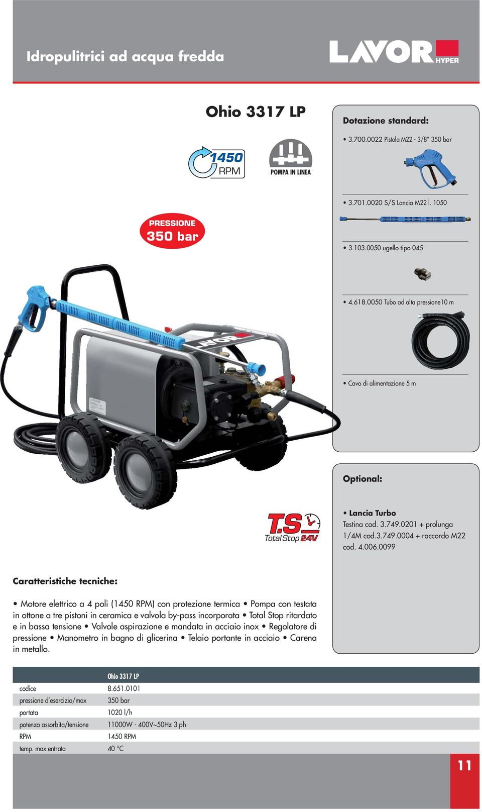 0099 Caratteristiche tecniche: Motore elettrico a 4 poli (1450 RPM) con protezione termica Pompa con testata in ottone a tre pistoni in ceramica e valvola by-pass incorporata Total Stop ritardato e