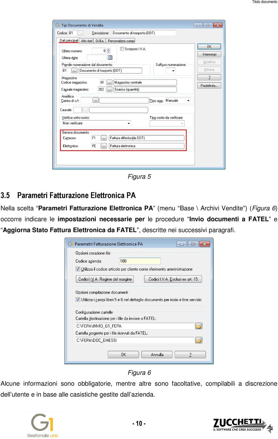 Aggiorna Stato Fattura Elettronica da FATEL, descritte nei successivi paragrafi.